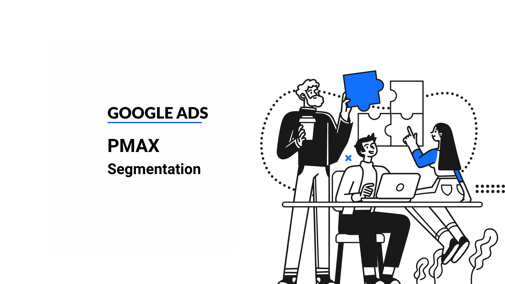 About Google PMAX segmentation